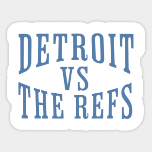 Detroit Vs The Refs Sticker